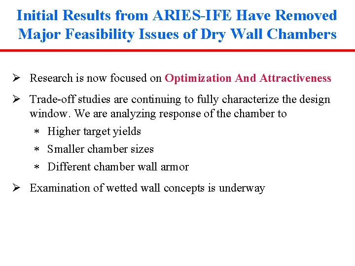 Initial Results from ARIES-IFE Have Removed Major Feasibility Issues of Dry Wall Chambers Ø