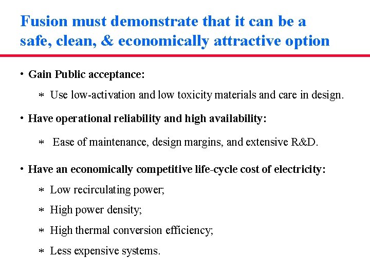Fusion must demonstrate that it can be a safe, clean, & economically attractive option