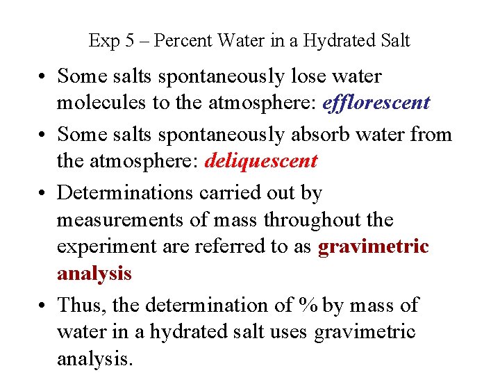 Exp 5 – Percent Water in a Hydrated Salt • Some salts spontaneously lose