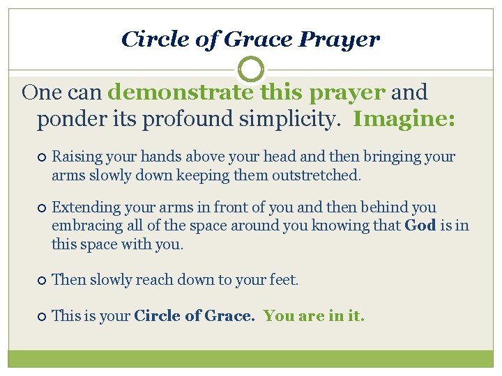 Circle of Grace Prayer One can demonstrate this prayer and ponder its profound simplicity.