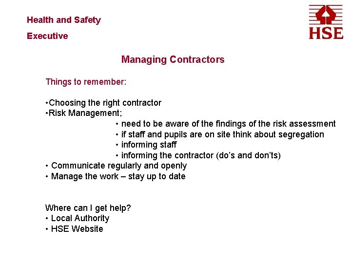 Health and Safety Executive Managing Contractors Things to remember: • Choosing the right contractor