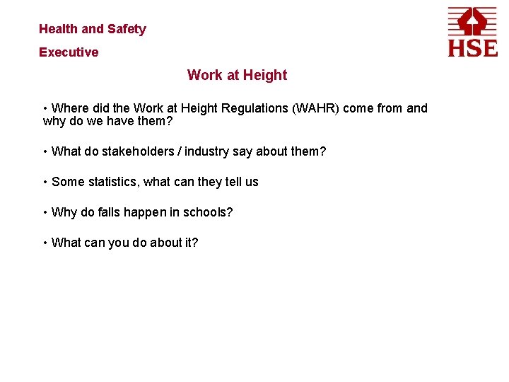 Health and Safety Executive Work at Height • Where did the Work at Height