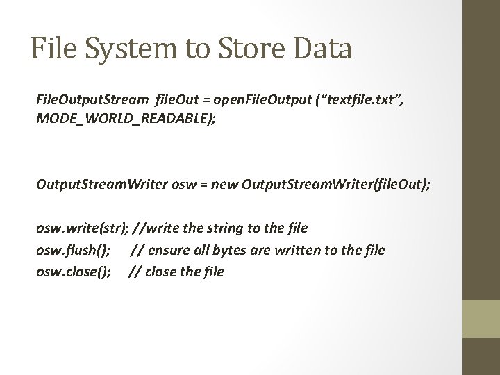 File System to Store Data File. Output. Stream file. Out = open. File. Output