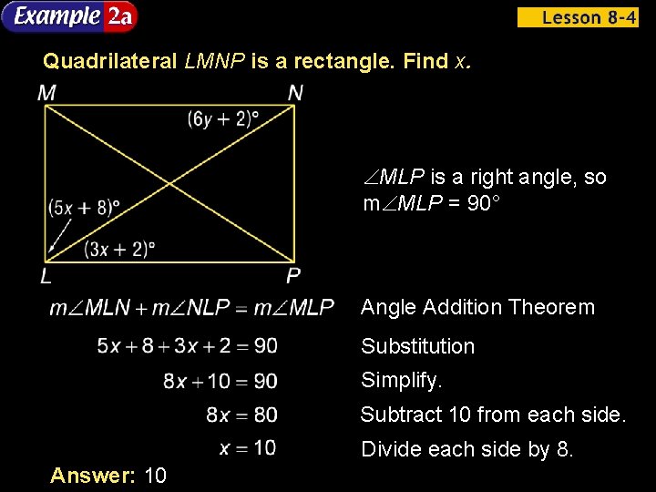 Quadrilateral LMNP is a rectangle. Find x. MLP is a right angle, so m