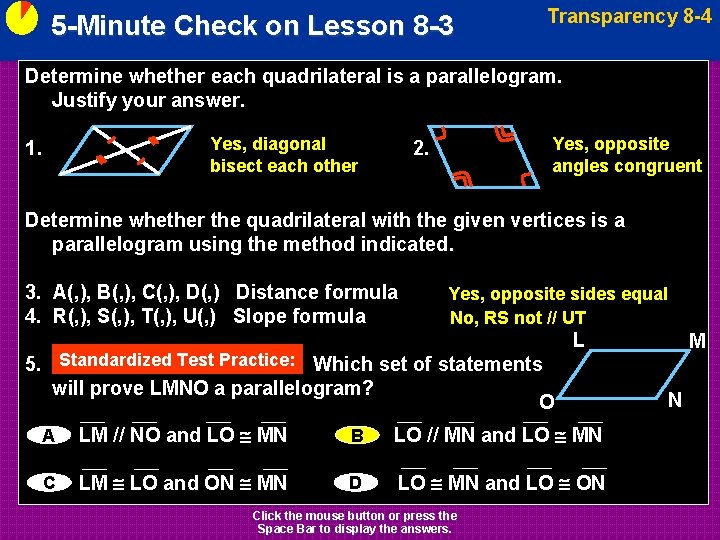 5 -Minute Check on Lesson 8 -3 Transparency 8 -4 Determine whether each quadrilateral