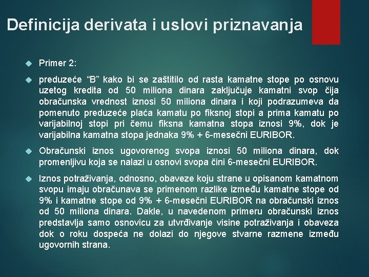 Definicija derivata i uslovi priznavanja Primer 2: preduzeće “B” kako bi se zaštitilo od