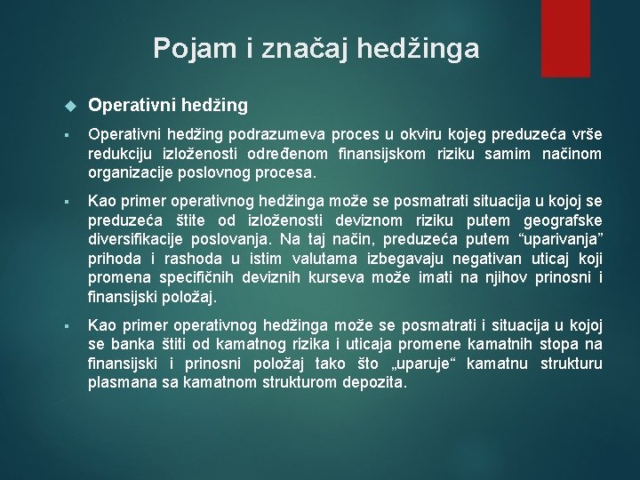 Pojam i značaj hedžinga Operativni hedžing § Operativni hedžing podrazumeva proces u okviru kojeg