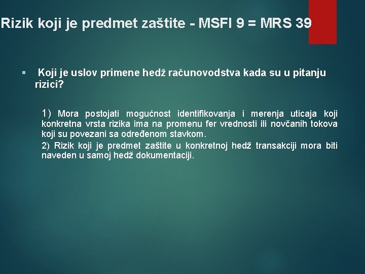 Rizik koji je predmet zaštite - MSFI 9 = MRS 39 § Koji je