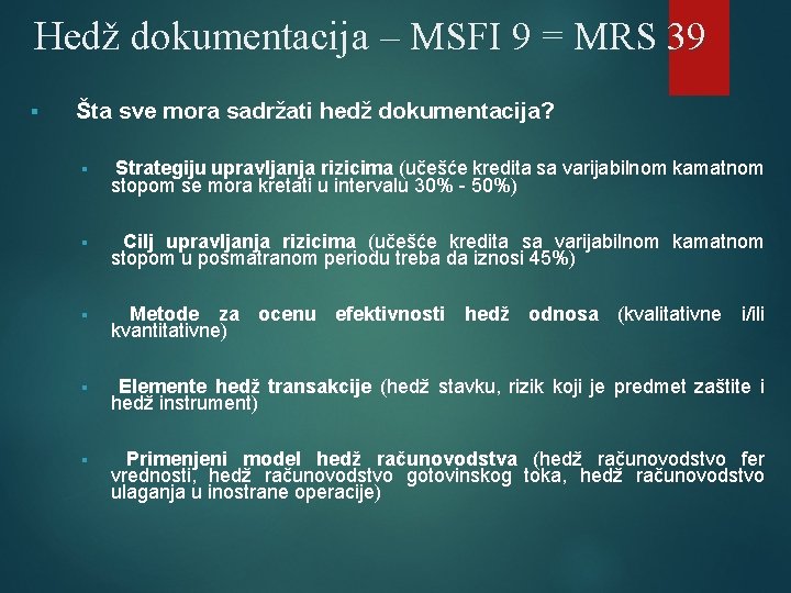Hedž dokumentacija – MSFI 9 = MRS 39 § Šta sve mora sadržati hedž