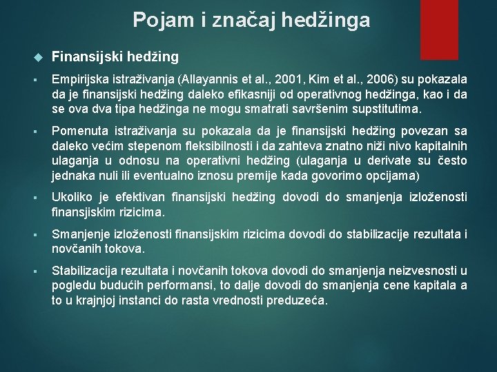 Pojam i značaj hedžinga Finansijski hedžing § Empirijska istraživanja (Allayannis et al. , 2001,