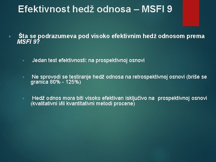 Efektivnost hedž odnosa – MSFI 9 § Šta se podrazumeva pod visoko efektivnim hedž