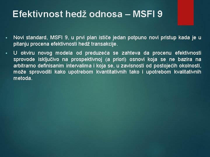 Efektivnost hedž odnosa – MSFI 9 § Novi standard, MSFI 9, u prvi plan