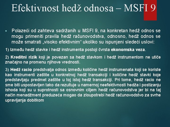 Efektivnost hedž odnosa – MSFI 9 § Polazeći od zahteva sadržanih u MSFI 9,