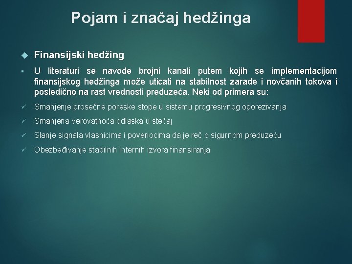 Pojam i značaj hedžinga Finansijski hedžing § U literaturi se navode brojni kanali putem