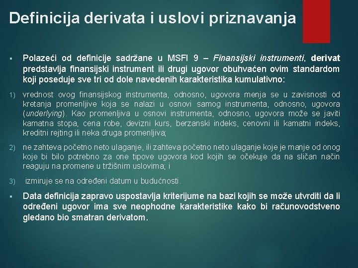 Definicija derivata i uslovi priznavanja § Polazeći od definicije sadržane u MSFI 9 –