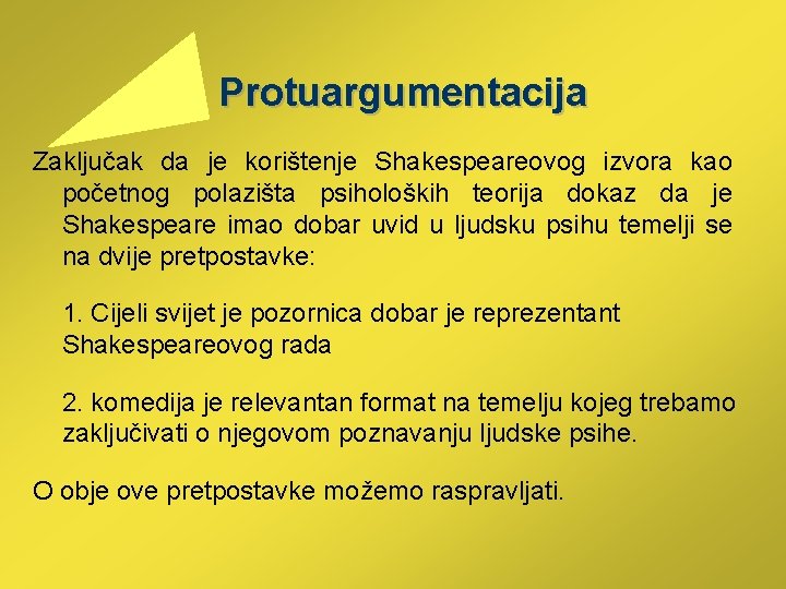  Protuargumentacija Zaključak da je korištenje Shakespeareovog izvora kao početnog polazišta psiholoških teorija dokaz