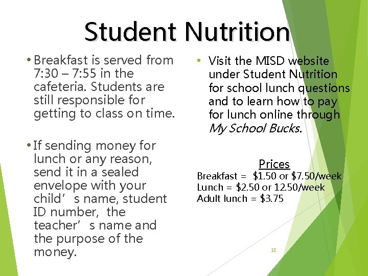 Student Nutrition • Breakfast is served from 7: 30 – 7: 55 in the