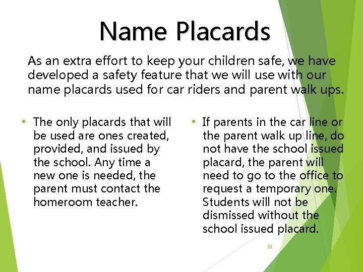Name Placards As an extra effort to keep your children safe, we have developed