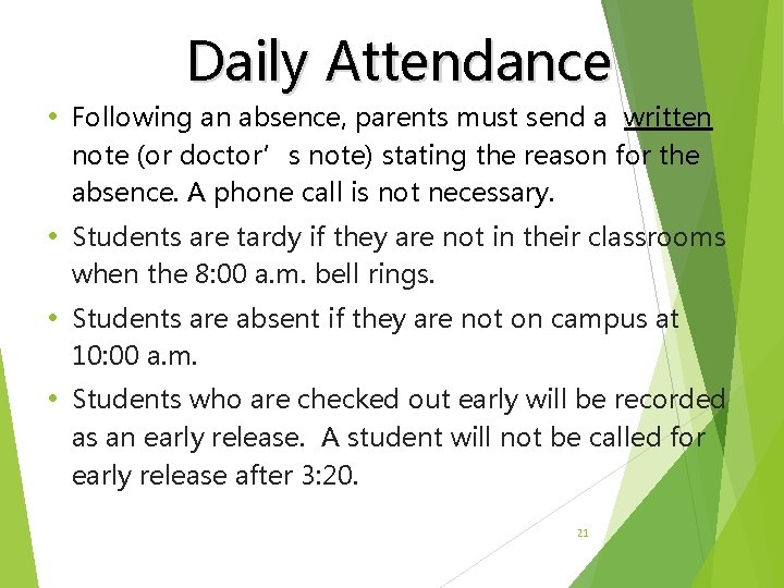 Daily Attendance • Following an absence, parents must send a written note (or doctor’s