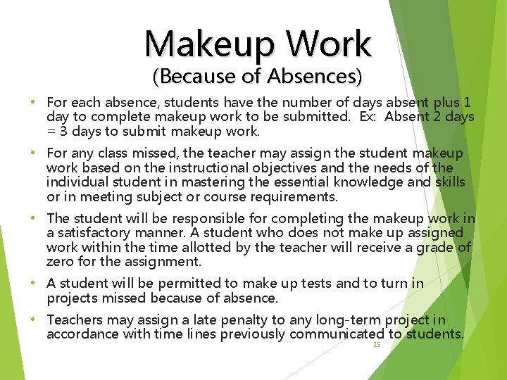 Makeup Work (Because of Absences) • For each absence, students have the number of