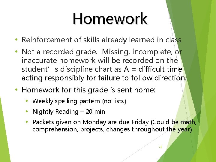 Homework • Reinforcement of skills already learned in class • Not a recorded grade.