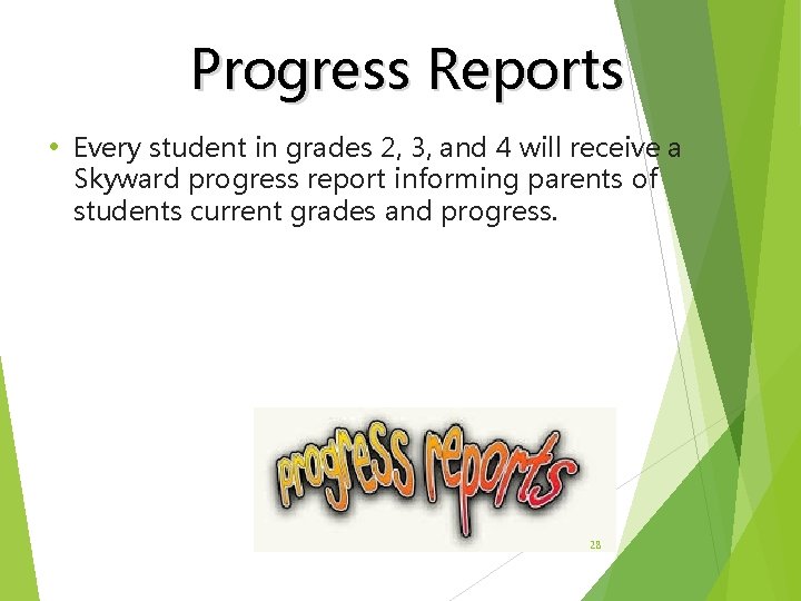 Progress Reports • Every student in grades 2, 3, and 4 will receive a