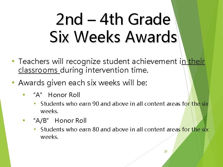 2 nd – 4 th Grade Six Weeks Awards • Teachers will recognize student