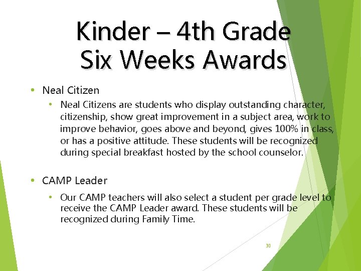 Kinder – 4 th Grade Six Weeks Awards • Neal Citizens are students who