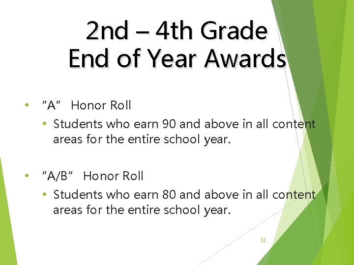 2 nd – 4 th Grade End of Year Awards • “A” Honor Roll