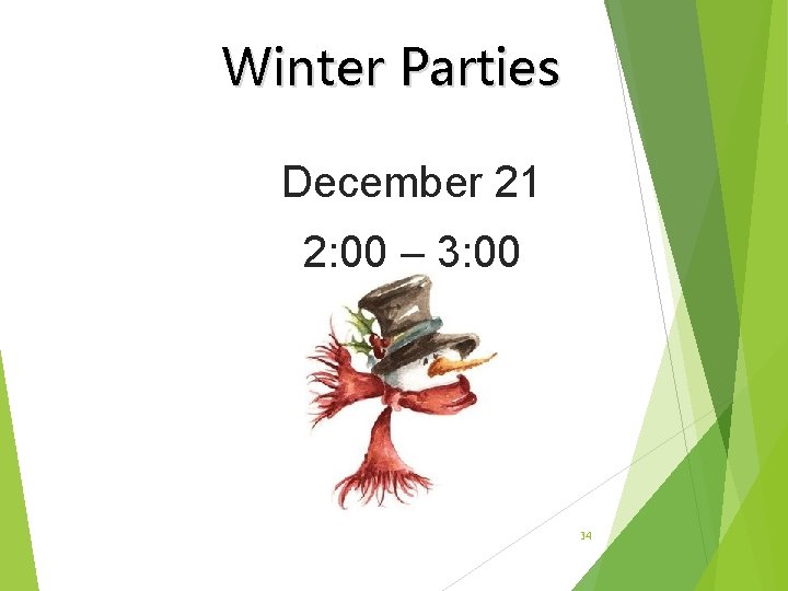 Winter Parties December 21 2: 00 – 3: 00 34 