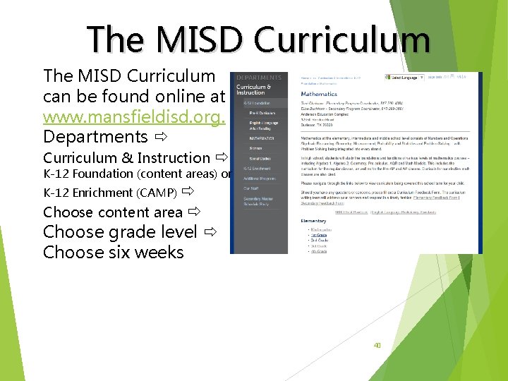 The MISD Curriculum can be found online at www. mansfieldisd. org. Departments Curriculum &