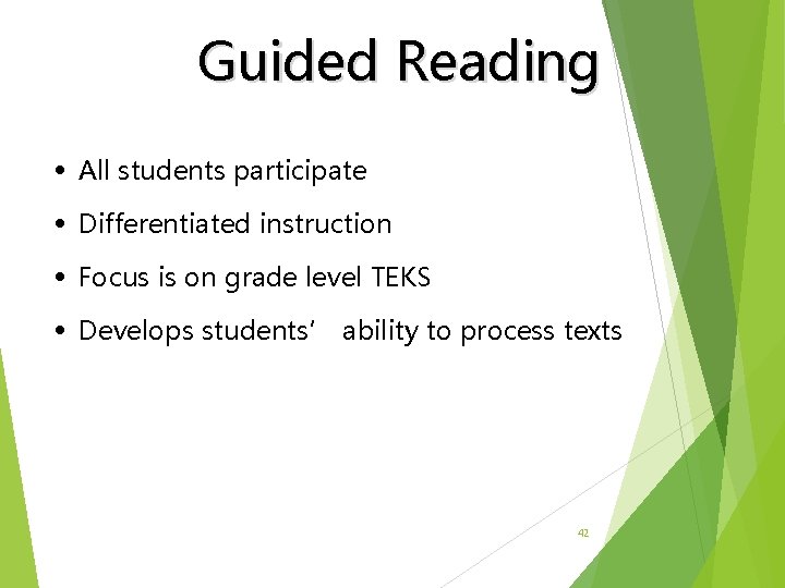 Guided Reading • All students participate • Differentiated instruction • Focus is on grade