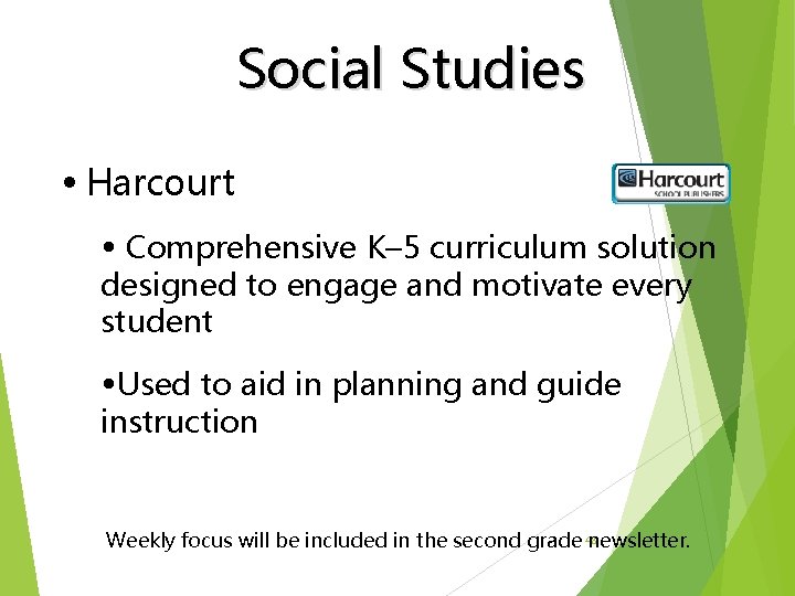 Social Studies • Harcourt • Comprehensive K– 5 curriculum solution designed to engage and