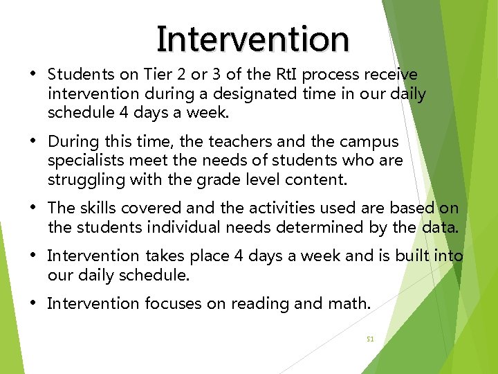 Intervention • Students on Tier 2 or 3 of the Rt. I process receive