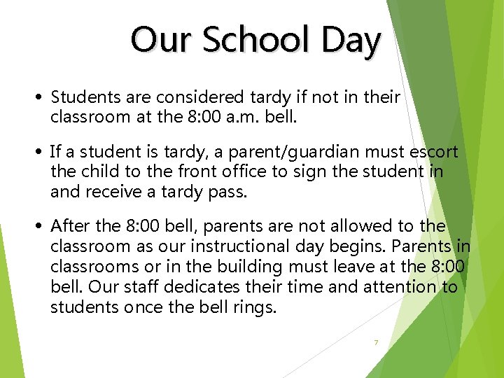 Our School Day • Students are considered tardy if not in their classroom at