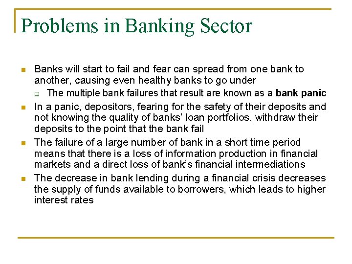 Problems in Banking Sector n n Banks will start to fail and fear can