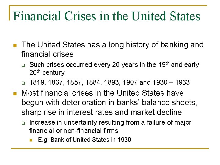 Financial Crises in the United States n The United States has a long history