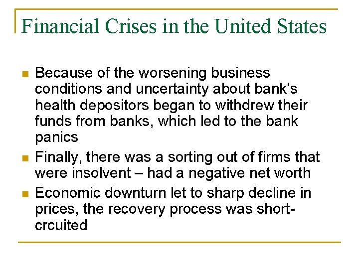 Financial Crises in the United States n n n Because of the worsening business