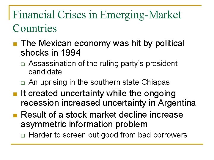 Financial Crises in Emerging-Market Countries n The Mexican economy was hit by political shocks