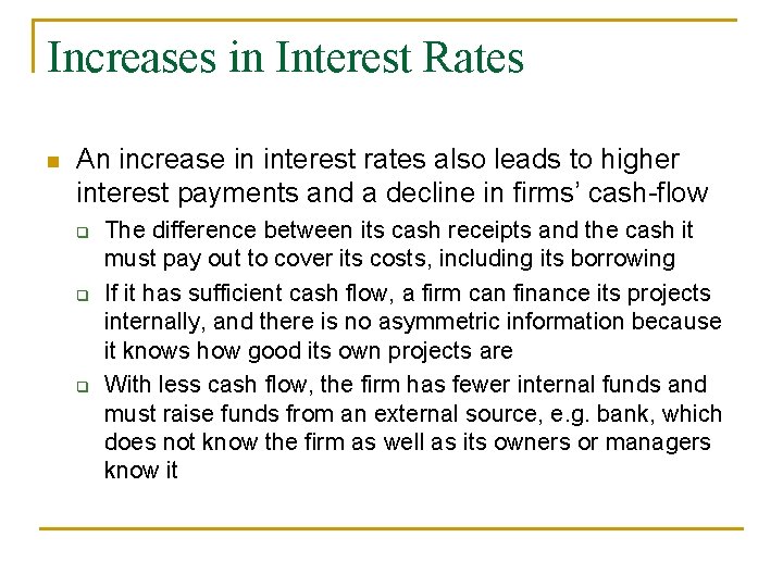 Increases in Interest Rates n An increase in interest rates also leads to higher