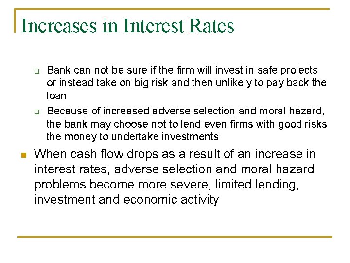 Increases in Interest Rates q q n Bank can not be sure if the