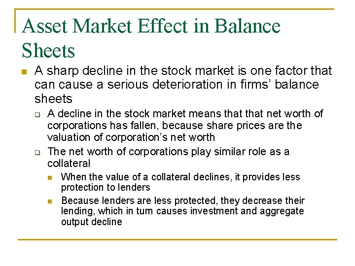 Asset Market Effect in Balance Sheets n A sharp decline in the stock market