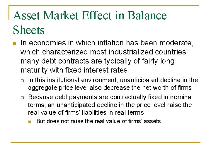 Asset Market Effect in Balance Sheets n In economies in which inflation has been