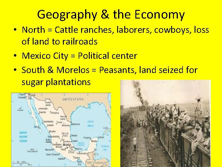 Geography & the Economy • North = Cattle ranches, laborers, cowboys, loss of land