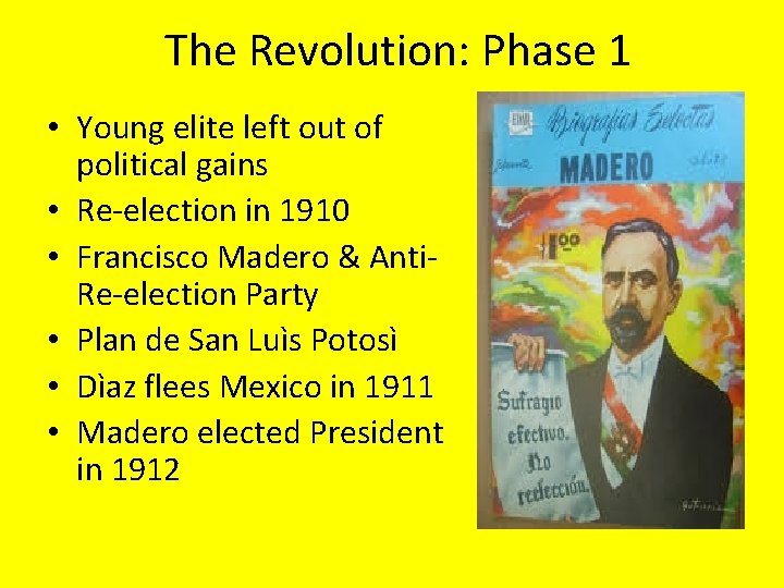 The Revolution: Phase 1 • Young elite left out of political gains • Re-election