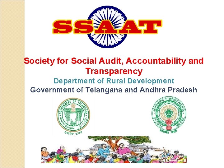 Society for Social Audit, Accountability and Transparency Department of Rural Development Government of Telangana
