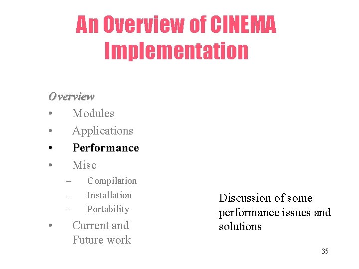 An Overview of CINEMA Implementation Overview • Modules • Applications • Performance • Misc