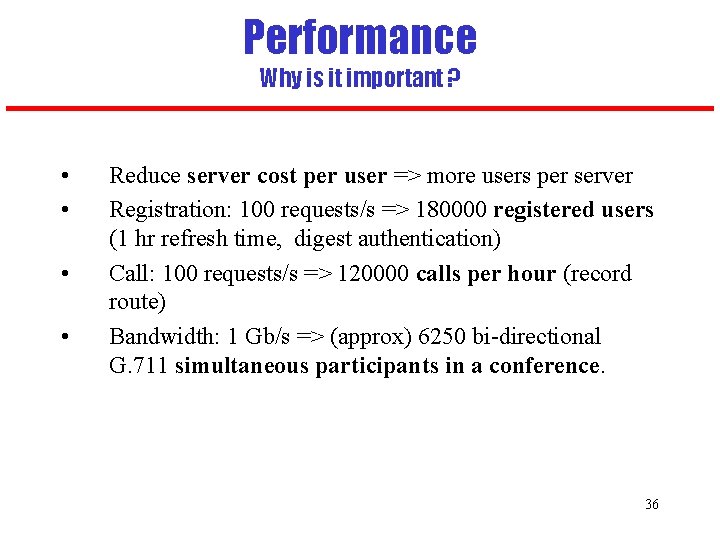 Performance Why is it important ? • • Reduce server cost per user =>