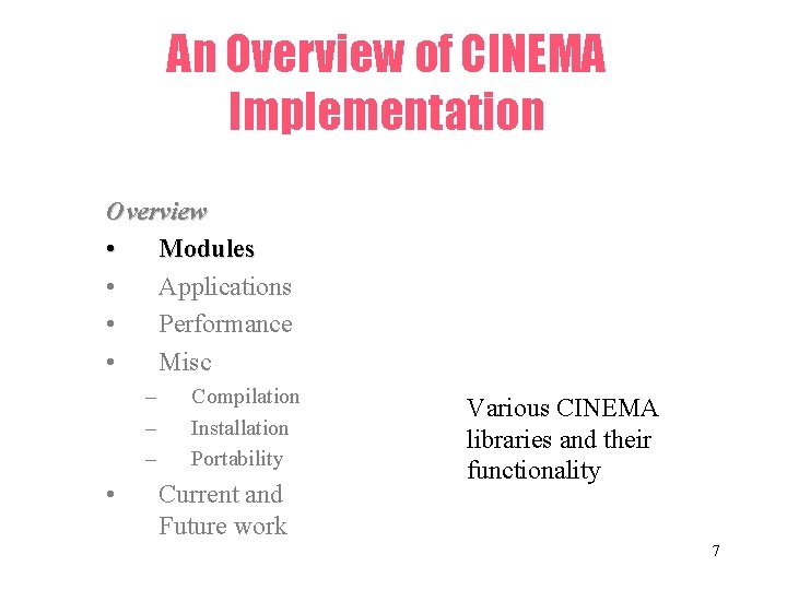 An Overview of CINEMA Implementation Overview • Modules • Applications • Performance • Misc