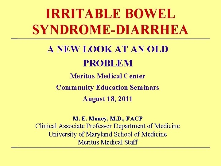 IRRITABLE BOWEL SYNDROME-DIARRHEA A NEW LOOK AT AN OLD PROBLEM Meritus Medical Center Community